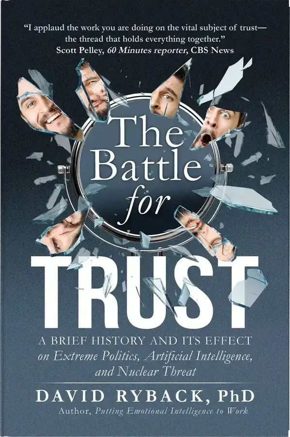The Battle for Trust: A Brief History and Its Effect on Extreme Politics, Artificial Intelligence, and Nuclear Threat by David Ryback, PhD, front cover designed by 5MEDIADESIGN