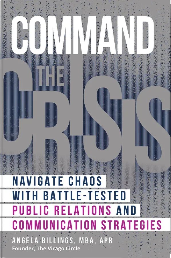 Command the Crisis: Navigate Chaos with Battle-Tested Public Relations and Communication Strategies by Angela Billings, front cover designed by 5MEDIADESIGN
