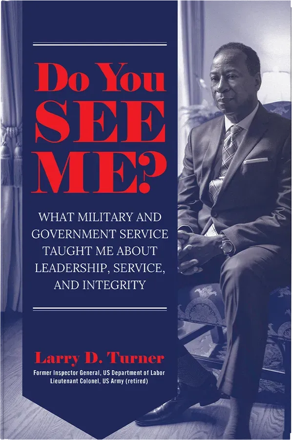 Do You See Me?: What Military and Government Service Taught Me About Leadership, Service, and Integrity by Larry D. Turner, front cover designed by 5MEDIADESIGN