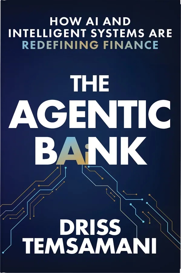 The Agentic Bank: How AI and Intelligent Systems Are Redefining Financing by Driss Temsamani, front cover designed by 5MEDIADESIGN